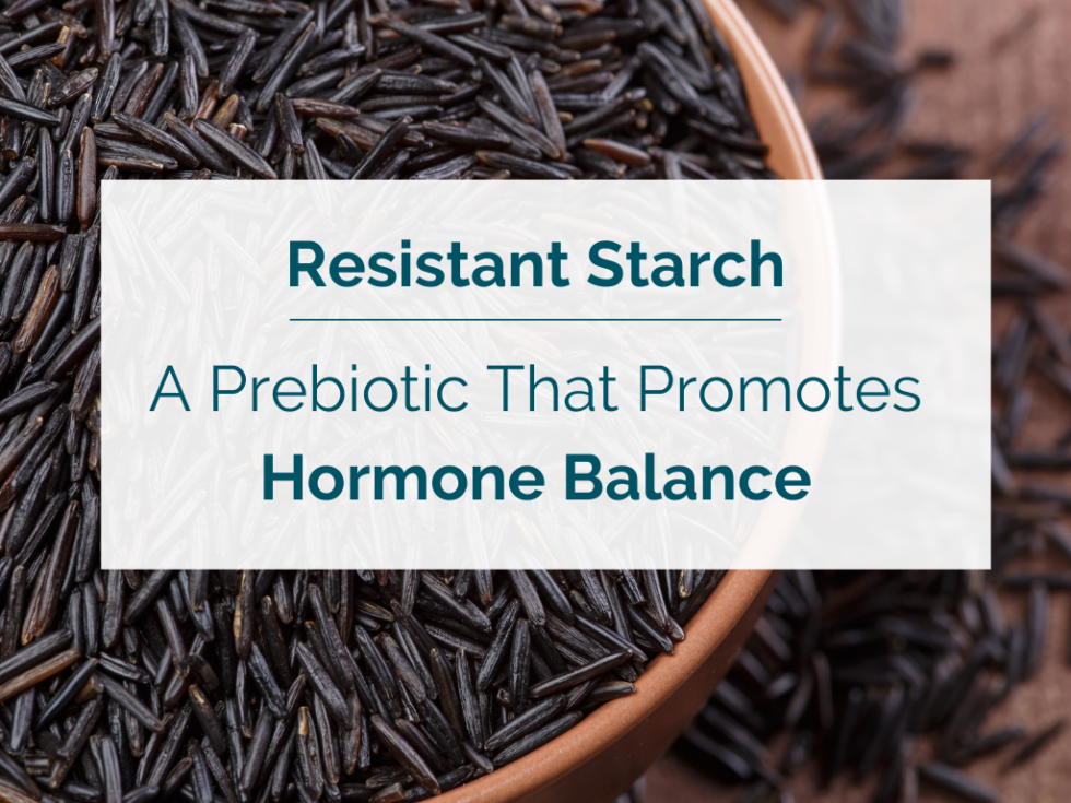 How Resistant Starch Benefits Help Improve Hormone Health