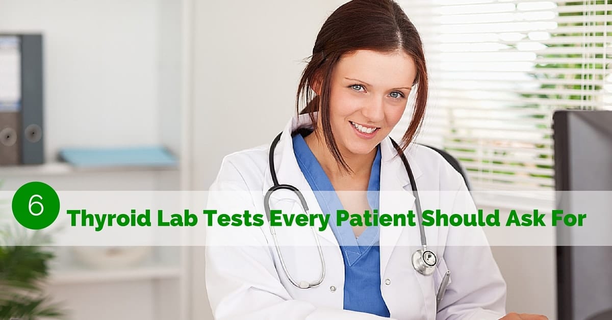 6 Thyroid Lab Tests Every Patient Should Insist On (and What They Mean
