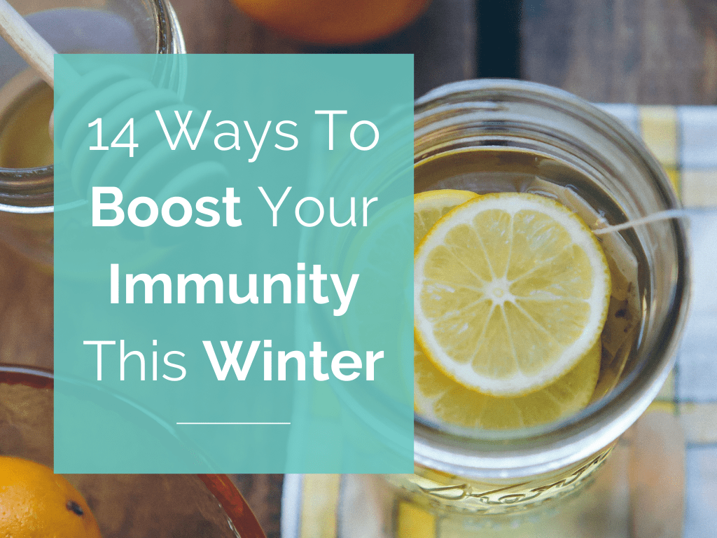 14 Ways To Boost Your Immunity This Winter