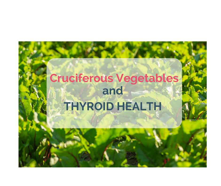 The Truth About Cruciferous Vegetables and Your Thyroid