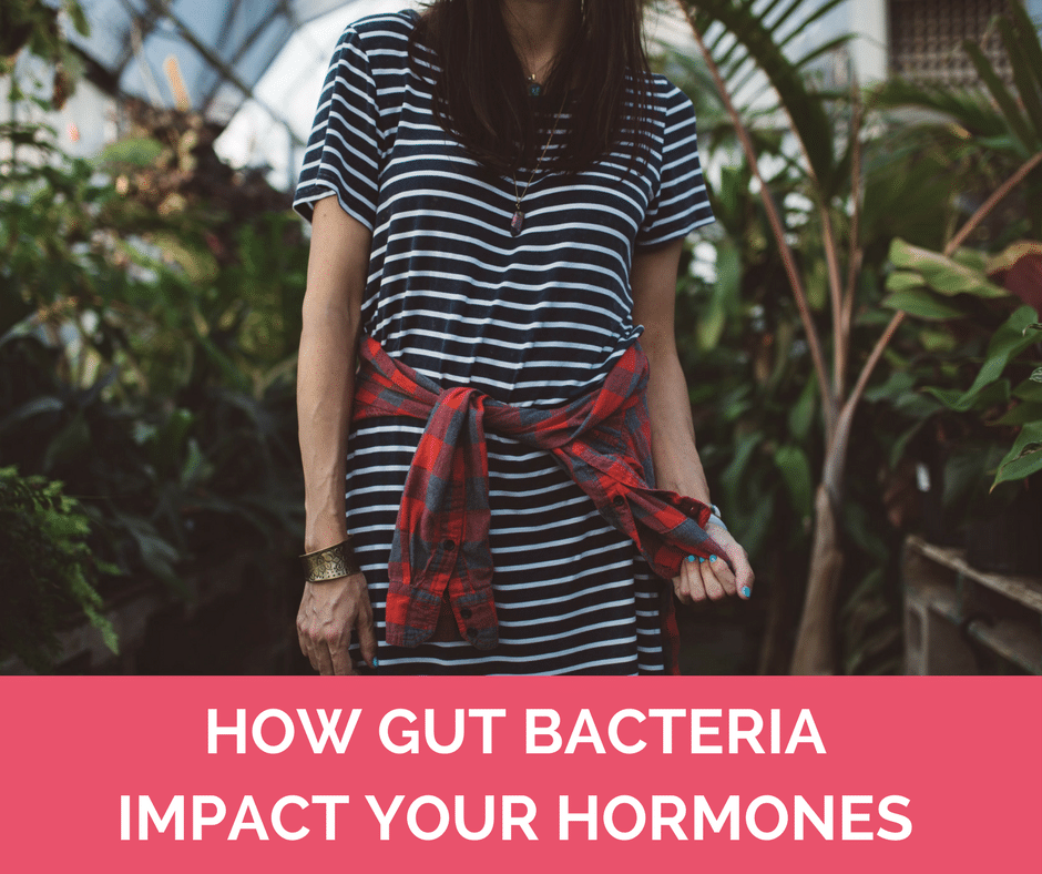 How the Gut Bacteria Are The Boss Of Your Hormones