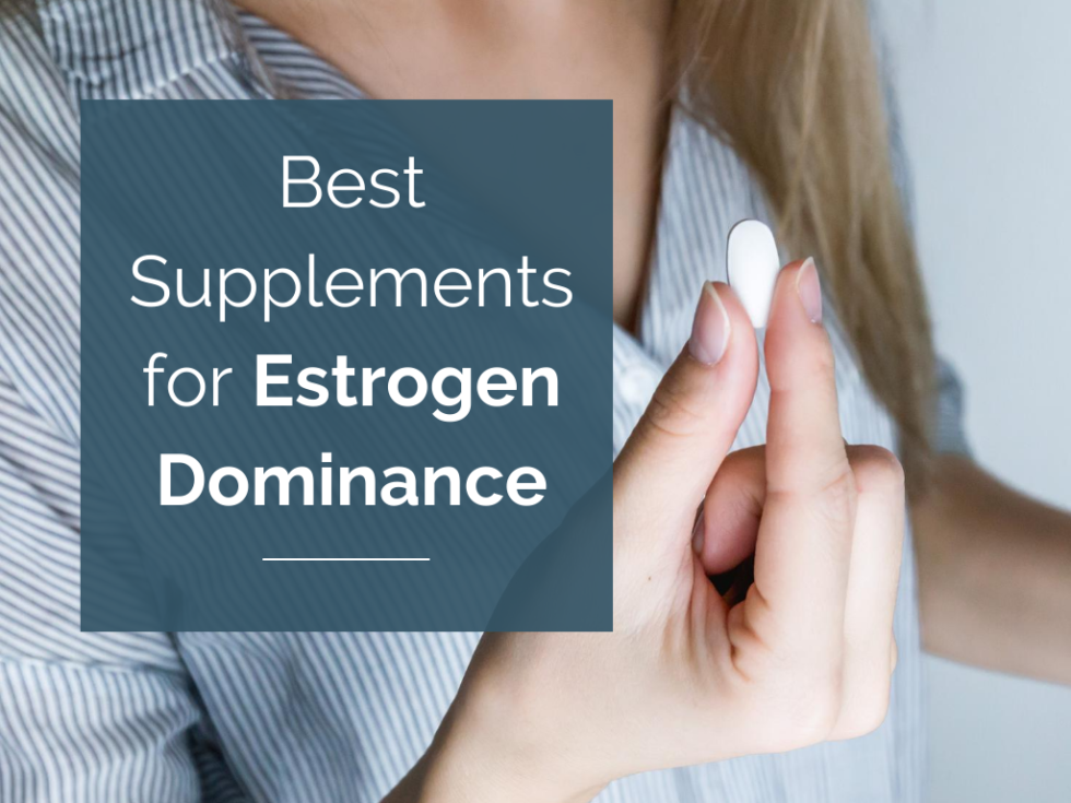 best-supplements-for-estrogen-dominance-hormonesbalance