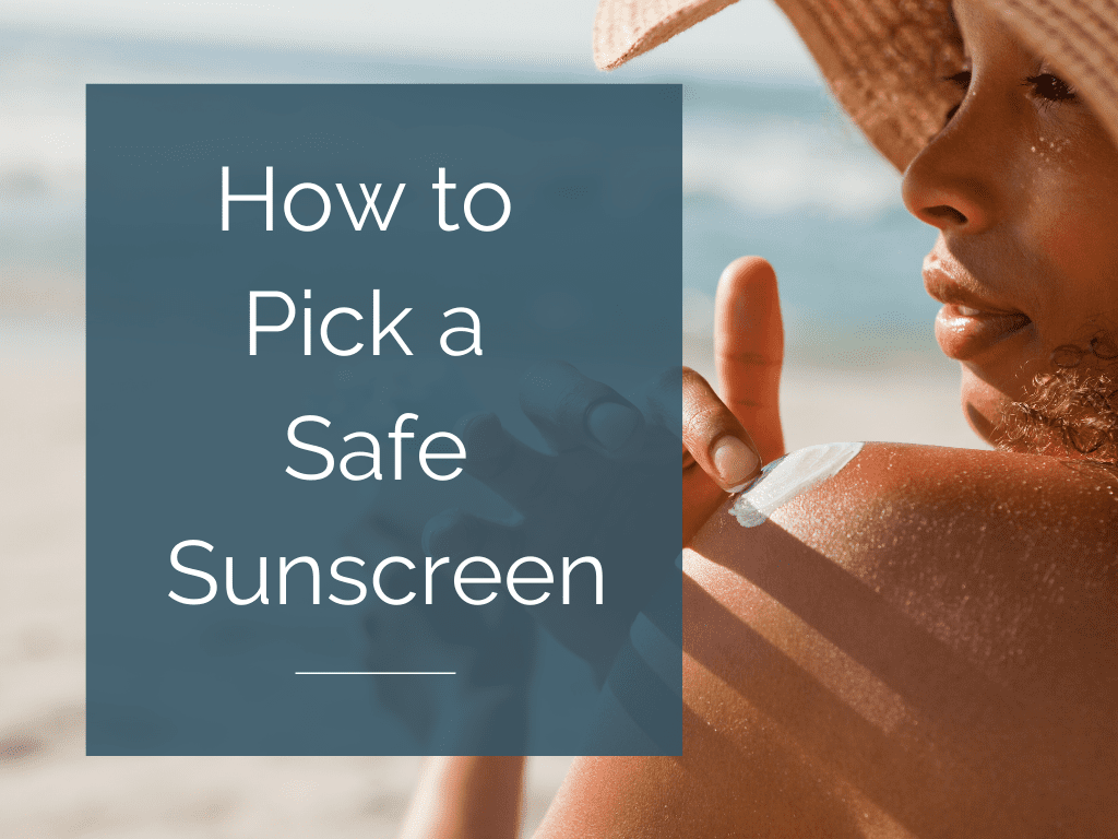 How to Pick a Safe Sunscreen