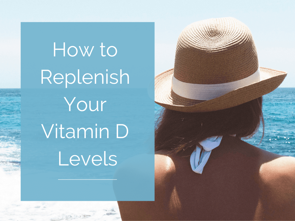 How to Replenish Your Vitamin D Levels