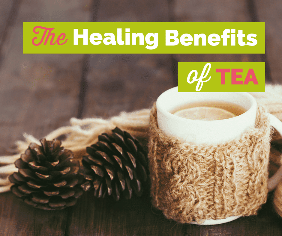 The Amazing Healing Benefits of Tea