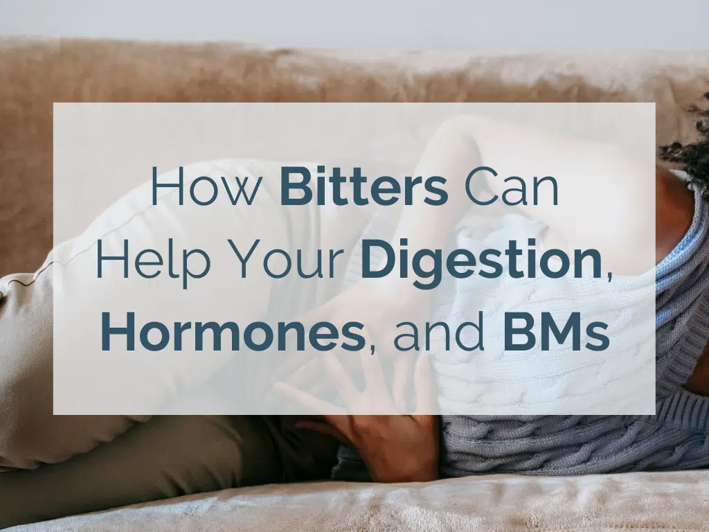 How Bitters Can Help Your Digestion, Hormones, and BMs