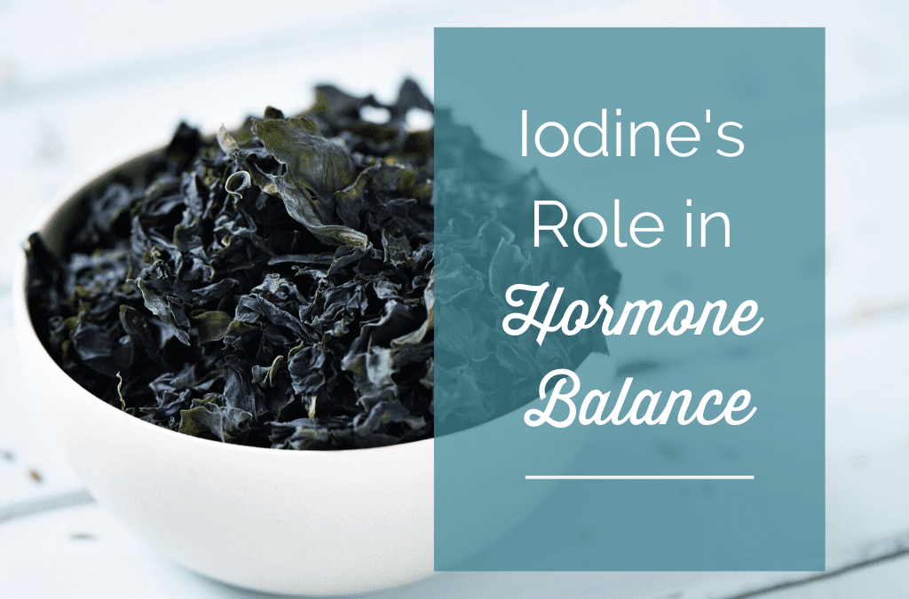 Iodine’s Role in Hormone Balance