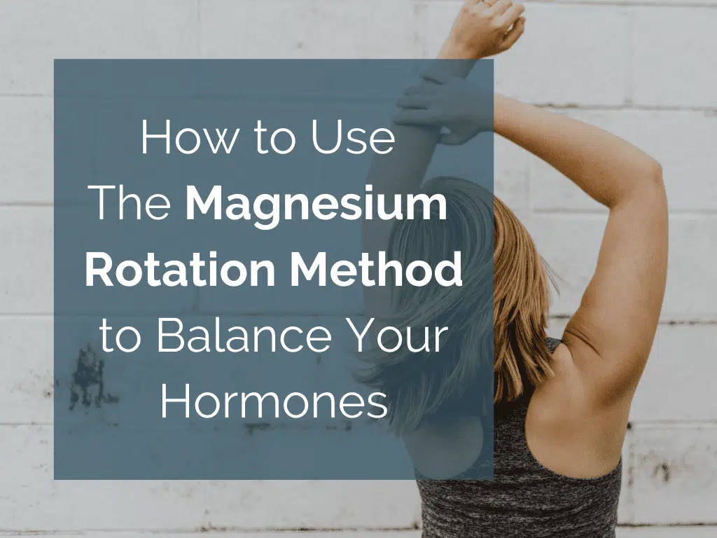 If you’re wanting to increase your magnesium over the course of each day and benefit from four of my top recommended supplement forms, then try the Magnesium Rotation Method. 