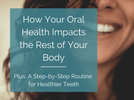 How Your Oral Health Impacts The Rest Of Your Body