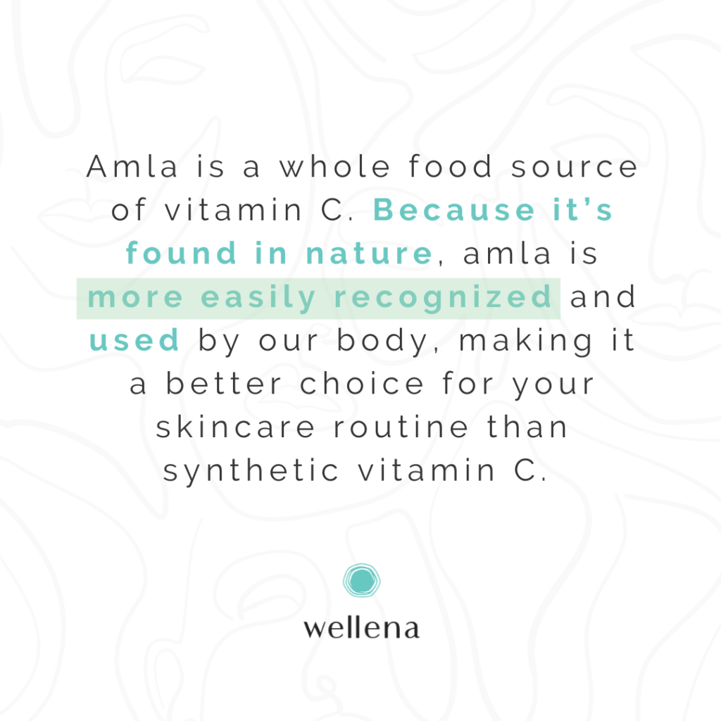 Amla is a whole food source of vitamin C. Because it’s found in nature, amla is more easily recognized and used by our body, making it a better choice for your skincare routine than synthetic vitamin C. 