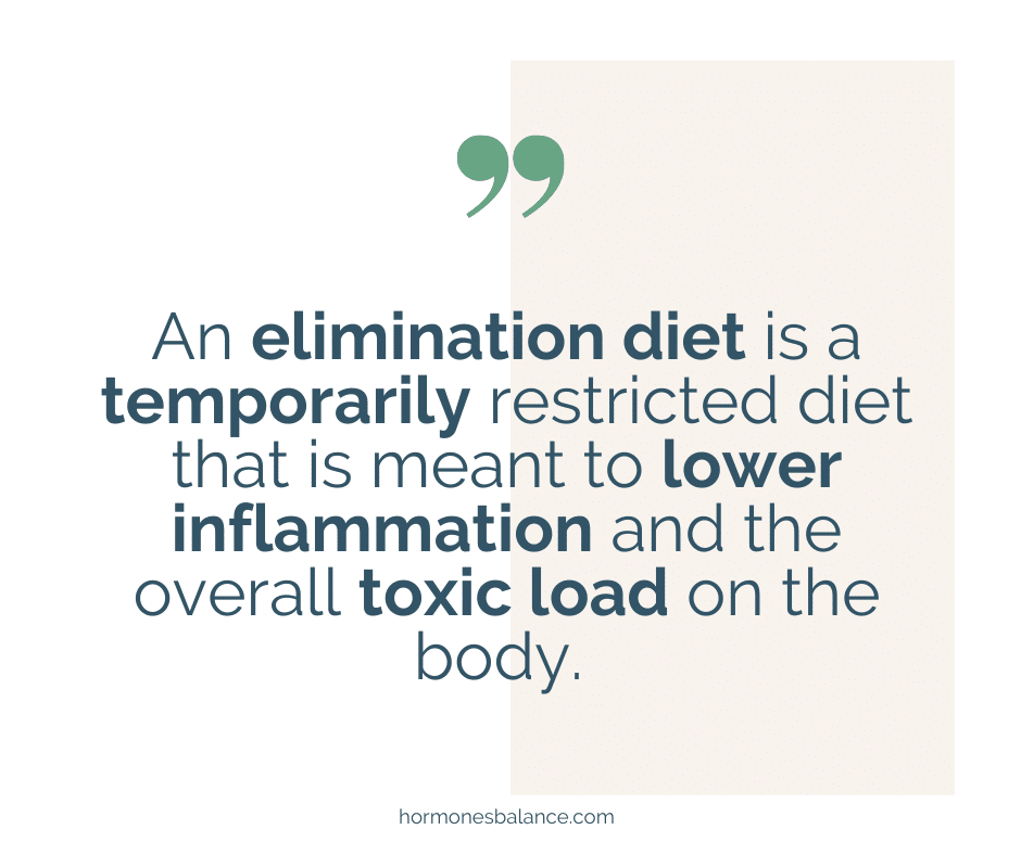 An elimination diet is a temporarily restricted diet that is meant to lower inflammation and the overall toxic load on the body.