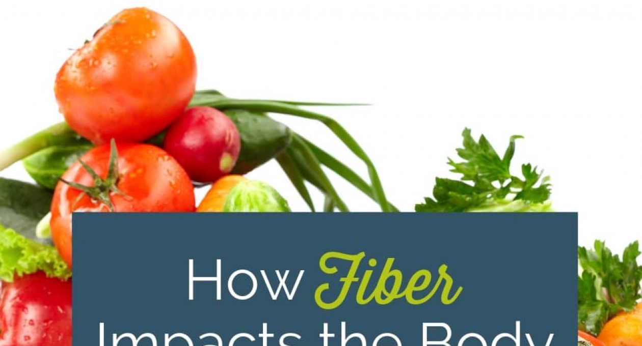 How Fiber Impacts the Body