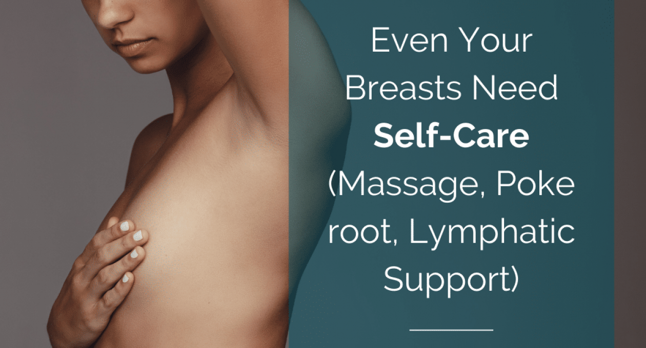 Breast care for fibrocystic, painful breasts and how to do a lymphatic breast massage