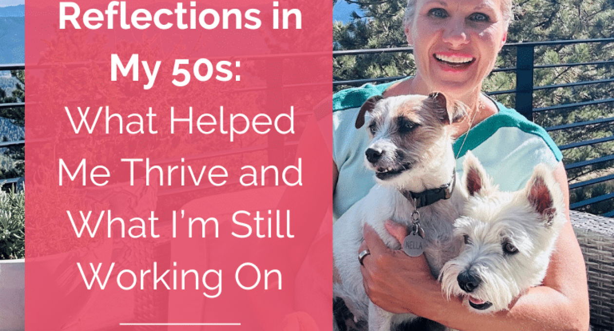 Turning 52: What Helped Me Thrive and What I’m Still Working On