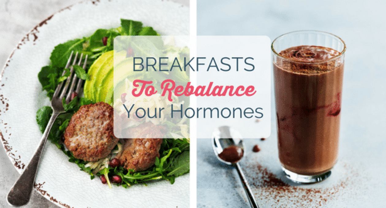 Breakfasts That Rebalance Our Hormones