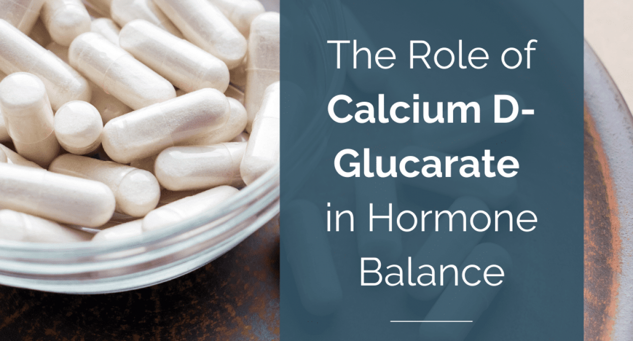 The Role of Calcium D-Glucarate in Hormone Balance