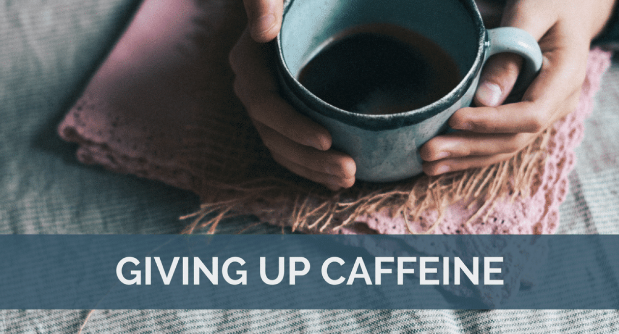 How I Gave Up Caffeine and Reduced the Side Effects