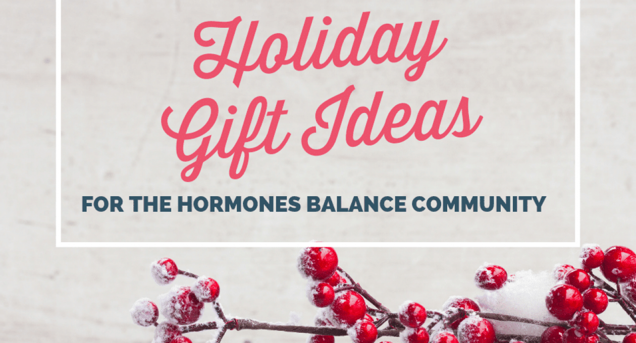 Holiday Gift Ideas for Hormones Balance Community
