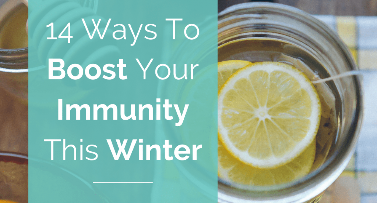 14 Ways To Boost Your Immunity This Winter