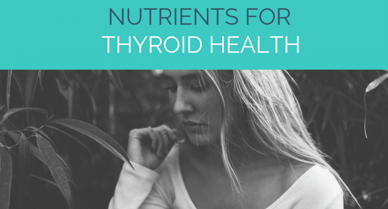 Nutrients for Thyroid Health