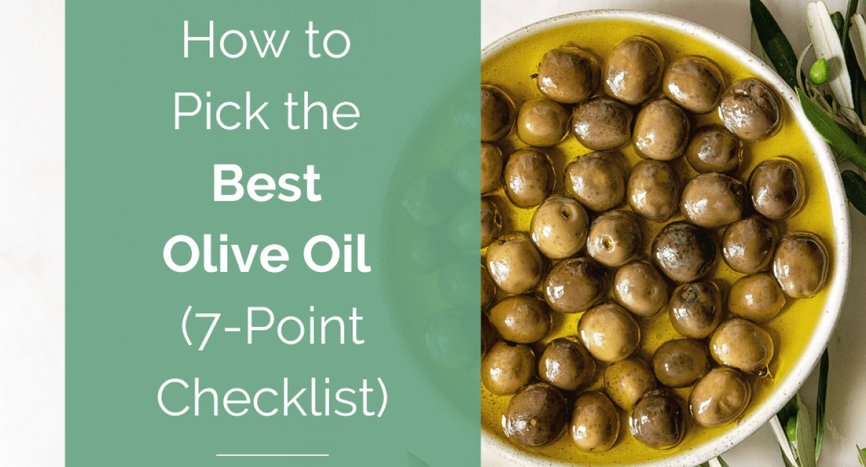 How to Pick the Best Olive Oil (7-Point Checklist)