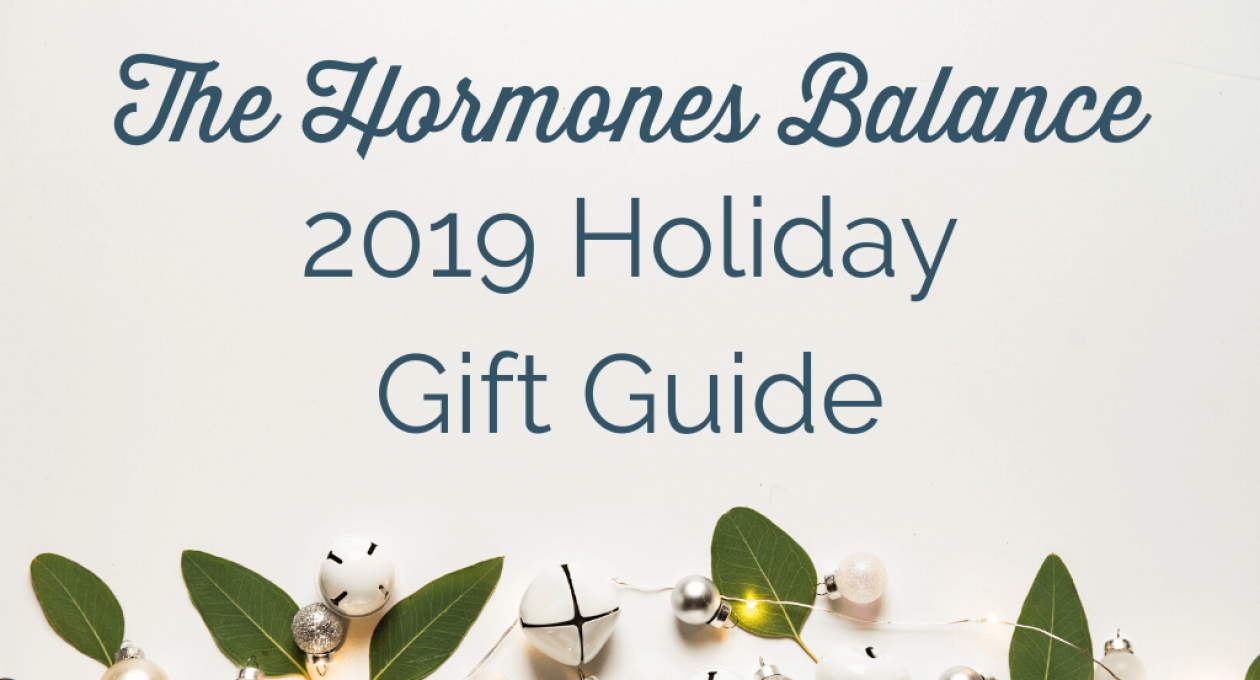 The Hormones Balance 2019 Holiday Gift Guide