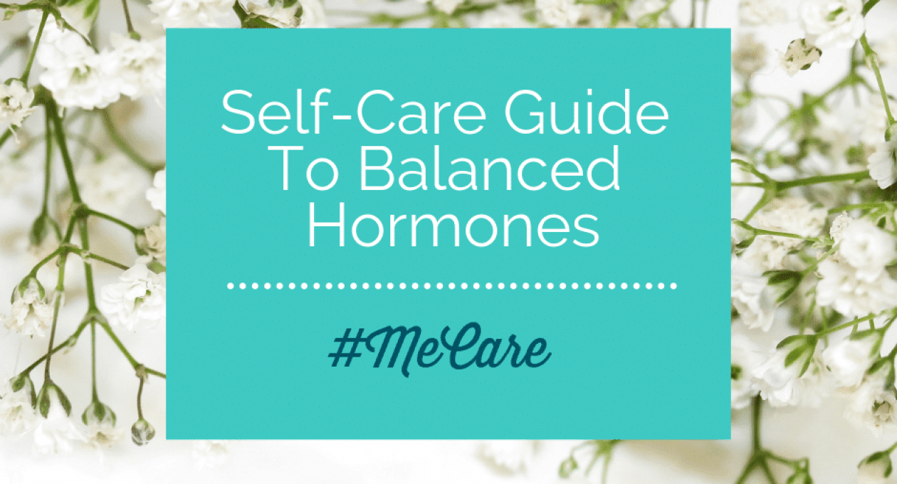 Self-Care Guide to Balanced Hormones