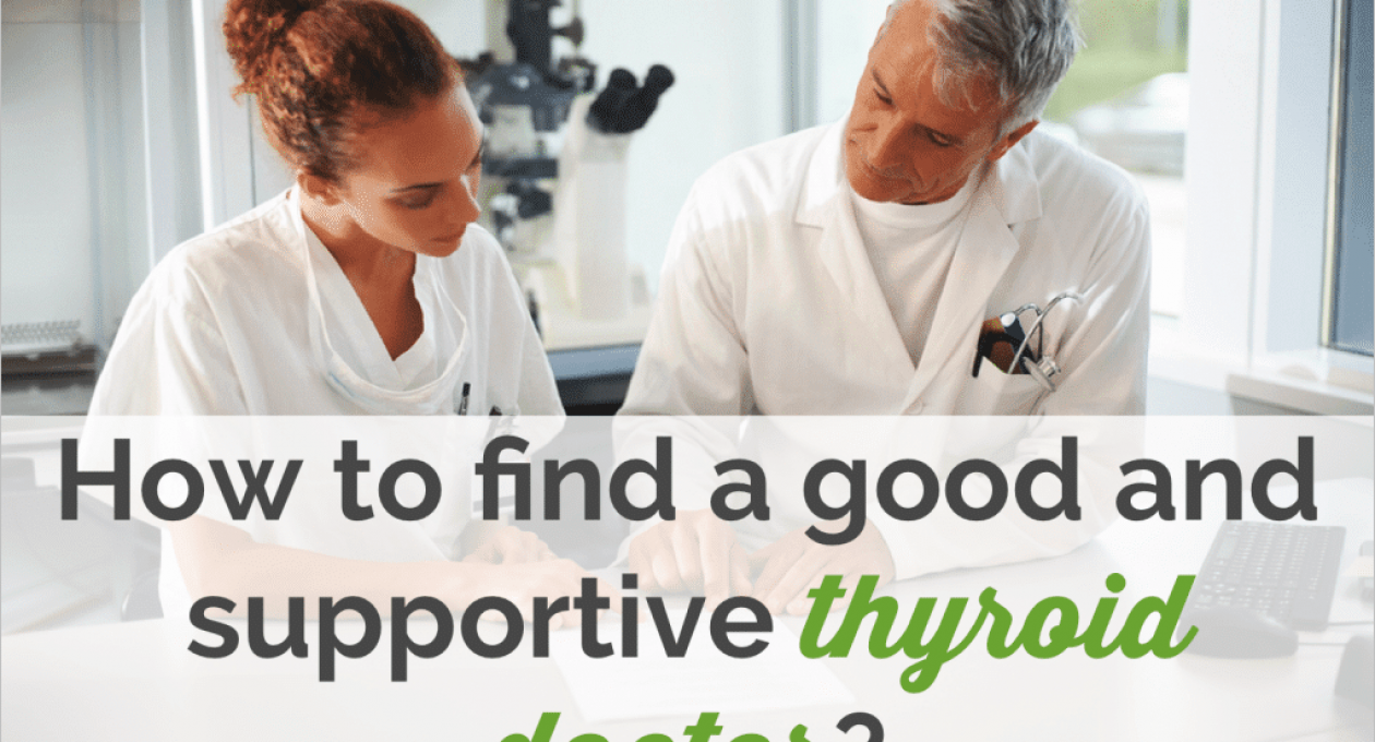 How to Find Good and Supportive Thyroid Doctors