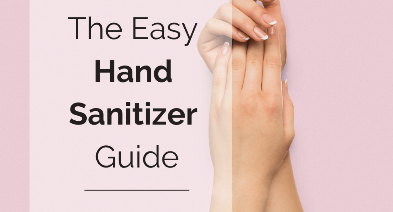 The Easy Hand Sanitizer Guide + What NOT to Buy