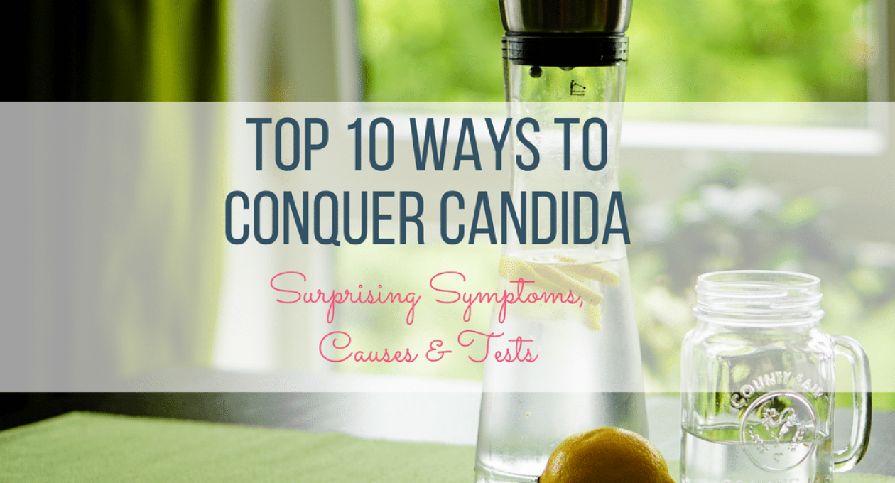 Top 10 Ways to Conquer Candida | Part 2: Food, Herbs and Supplement Solutions