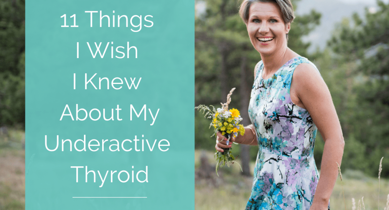 11 Things I Wish I Knew About My Underactive Thyroid Back Then