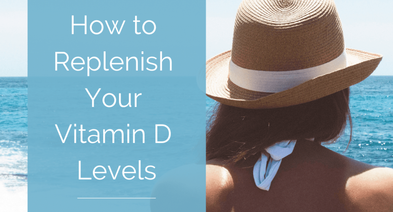 How to Replenish Your Vitamin D Levels